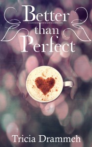 Betten than Perfect, by Tricia Drammeh