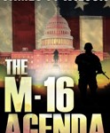 The M-16 Agenda, By James P. Wilcox