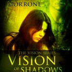 Vision of Shadows, by Vincent Morrone