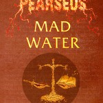 Pearseus: Mad Water, By Ncholas Rossis