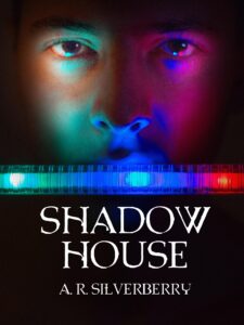 Shadow House, by A. R. Silverberry